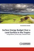 Surface Energy Budget Over a Land Surface in the Tropics 3844383212 Book Cover