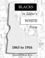 Blacks in Idaho's White Press: 1863-1916 1523363800 Book Cover