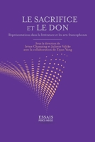 Le sacrifice et le don: Représentations dans la littérature et les arts francophones (Archipel-Aplaqa) 2896912908 Book Cover