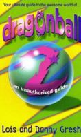 Dragonball Z: An Unauthorized Guide 0312977573 Book Cover