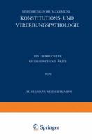 Einfuhrung in Die Allgemeine Konstitutions- Und Vererbungspathologie: Ein Lehrbuch Fur Studierende Und Arzte 3642904122 Book Cover