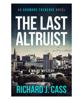The Last Altruist: A Maine Mystery 1952143780 Book Cover