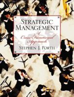 Strategic Management: A Cross-Functional Approach 0130422134 Book Cover