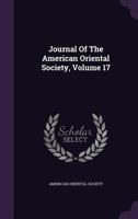 Journal of the American Oriental Society, Volume 17 1273238516 Book Cover