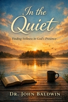 In the Quiet (The Biblical Wisdom Collection) B0GNHRKXWH Book Cover