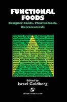 Functional Foods: Designer Foods, Pharmafoods, Nutraceuticals 1461358612 Book Cover
