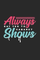 Always say yes to cabaret shows: 6x9 Cabaret - grid - squared paper - notebook - notes 1086998960 Book Cover