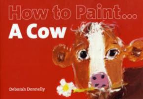 How To Paint a Cow 1906429146 Book Cover