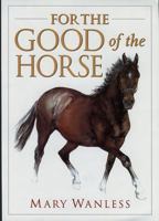 For the Good of the Horse 1570760837 Book Cover