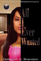 All I Ever Wanted 1539800008 Book Cover