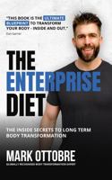 The Enterprise Diet: The Inside Secrets to Long Term Body Transformation 0645685100 Book Cover