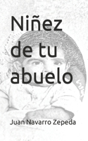 Niñez de tu abuelo (Spanish Edition) B0C2SG3YJ9 Book Cover