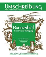 Bauernhof Umschreibung (Seniorenbeschäftigung Rätsel Erinnerungsarbeit Vorlesegeschichten Band) 1986534804 Book Cover