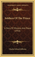 Soldiers Of The Prince: A Story Of Missions And Peace 1167043855 Book Cover