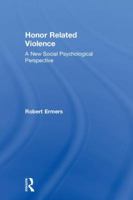Honor Related Violence: A New Social Psychological Perspective 1138749192 Book Cover