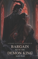 Bargain with the Demon King: A Dark Fantasy Romance B0FTM4L4DC Book Cover