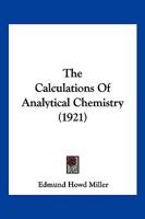 The Calculations of Analytical Chemistry 1016413181 Book Cover