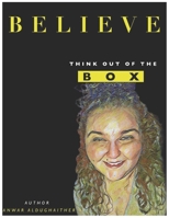 Believe: Think out of the box B0CDDKMGKH Book Cover