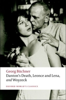 Danton's Death / Leonce and Lena / Woyzeck 0199540357 Book Cover