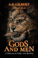 Gods and Men: A Dream Of Fire and Blood B0DPY294RD Book Cover