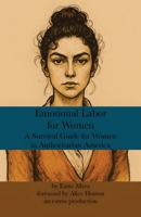 Emotional Labor for Women: A Survival Guide for Women in Authoritarian America 1966014392 Book Cover