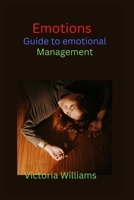 Emotions: Guide to emotional management B0BFV2C7GS Book Cover