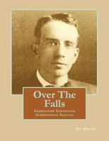 Over the Falls: Soqwalbixw Survivance Surrounding Seattle 1547016566 Book Cover