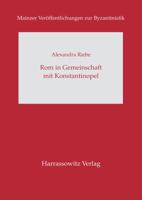 ROM in Gemeinschaft Mit Konstantinopel: Patriarch Johannes XI. Bekkos ALS Verteidiger Der Kirchenunion Von Lyon (1274) 3447051779 Book Cover