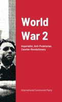 Seconda Guerra mondiale – conflitto imperialista su entrambi i fronti contro il proletariato e contro la Rivoluzione 138778272X Book Cover