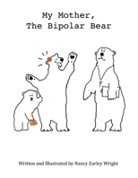 My Mother, The Bipolar Bear B0CKD8P1YL Book Cover