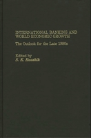 International Banking and World Economic Growth: The Outlook for the Late 1980's 0275926699 Book Cover