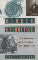 Hidden Attraction: The History and Mystery of Magnetism