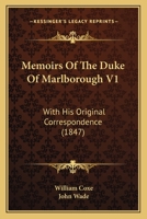 Memoirs Of The Duke Of Marlborough V1: With His Original Correspondence 1168146208 Book Cover