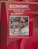 Economic Community of West African States Business Law Handbook - Strategic Information and Basic Laws 1329125932 Book Cover