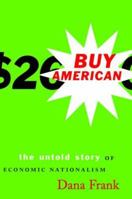 Buy American: The Untold Story of Economic Nationalism 0807047112 Book Cover