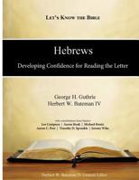 Hebrews: Developing Confidence for Reading the Letter 0990779793 Book Cover