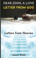 DEAR JOHN, A LOVE LETTER FROM GOD: Love letters from heaven B08JVV9VMB Book Cover