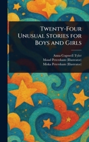 Twenty-Four Unusual Stories for Boys and Girls 1023326787 Book Cover