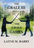 The Grale III: The Grale Games 0998866725 Book Cover