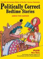 Politically Correct Bedtime Stories: Modern Tales for Our Life & Times 0285640410 Book Cover