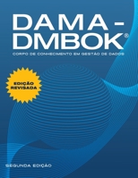 DAMA-DMBOK, Segunda edição, revisada: Corpo de conhecimento em gestão de dados (Portuguese Edition) B0HCFD21Q6 Book Cover