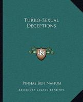 Turko-Sexual Deceptions 1425364195 Book Cover