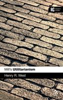 Mill's 'utilitarianism': A Reader's Guide (Reader's Guides) 0826493025 Book Cover