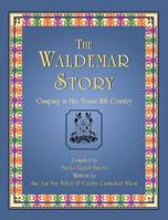 The Waldemar Story: Camping in the Texas Hill Country 1571688692 Book Cover