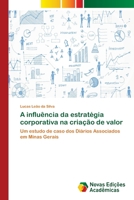 A influência da estratégia corporativa na criação de valor 3639831926 Book Cover