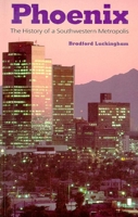 Phoenix: The History of a Southwestern Metropolis 0816511160 Book Cover