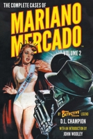 The Complete Cases of Mariano Mercado, Volume 2 (Dime Detective Library) 1618278207 Book Cover