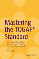 Mastering the TOGAF® Standard: A Practical Translation of the World's Leading Architecture Framework B0FG722DZF Book Cover