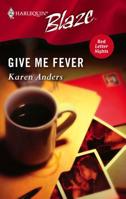 Give Me Fever 0373792239 Book Cover