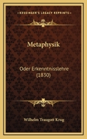 Metaphysik oder Erkenntnisslehre. 1120005604 Book Cover